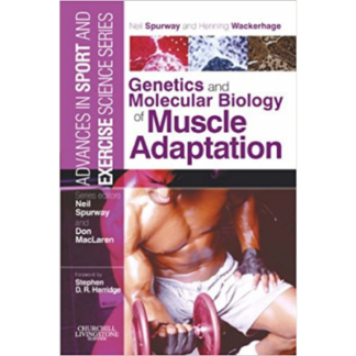 Genetics and Molecular Biology of Muscle Adaptation: Advances in Sport and Exercise Science series 9780443100772