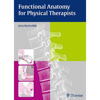 Functional anatomy for physical therapists on toiminnallisen anatomian perusopas. Sopii fysioterapian opiskelijoille kurssikirjaksi