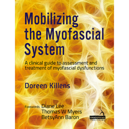 Mobilizing the Myofascial System 9781909141902