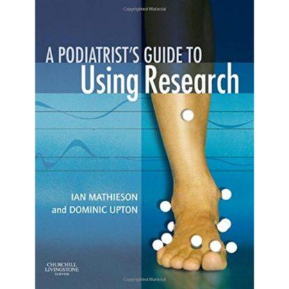 A Podiatrist's Guide to Using Research 9780443103810