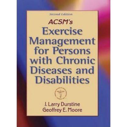 ACSM's Exercise Management for Persons with Chronic Diseases and Disabilities 9780736038720