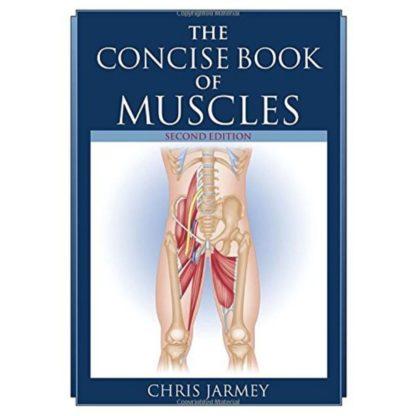 The concise book of muscles 9781556437199