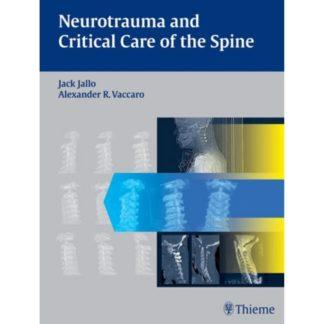 NEUROTRAUMA AND CRITICAL CARE OF THE SPINE 9781604060331