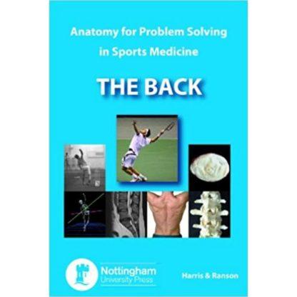 The Back: Anatomy for Problem Solving in Sports Medicine 9781908062239