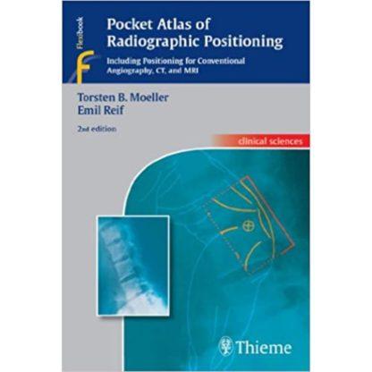 Pocket Atlas of Radiographic Positioning 9783131074423