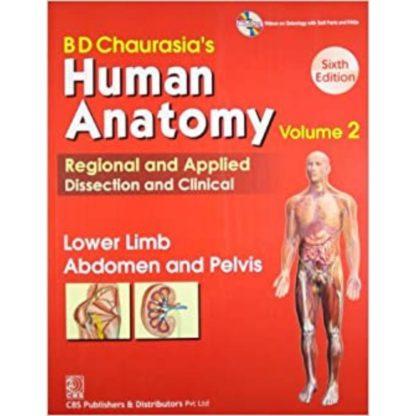 BD Chaurasia's Human Anatomy Regional and Applied Dissection and Clinical: Vol. 2: Lower Limb Abdomen and Pelvis 9788123923314