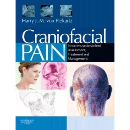 Craniofacial Pain: Neuromusculoskeletal Assessment, Treatment and Management 9780750687744